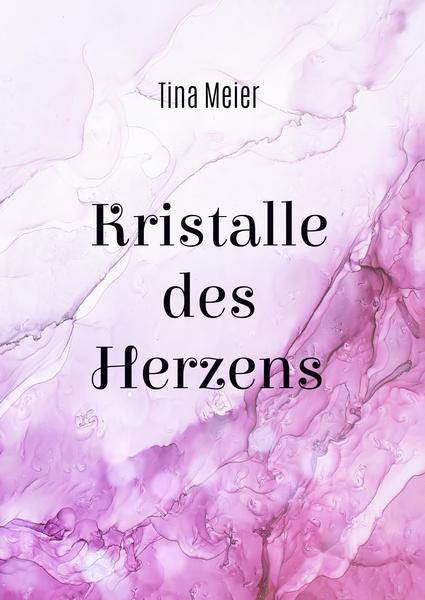 Kristalle des Herzens