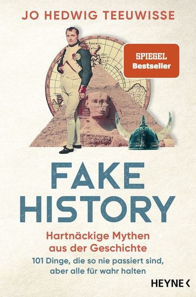 Fake History – Hartnäckige Mythen aus der Geschichte