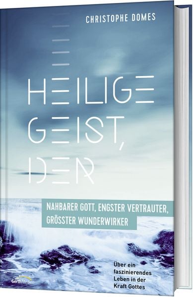 Heilige Geist, der: nahbarer Gott, engster Vertrauter, grösster Wunderwirker