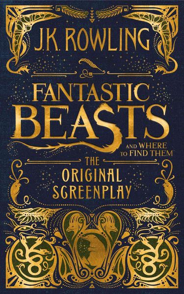 Fantastic Beasts and Where to Find Them. The Original Screenplay