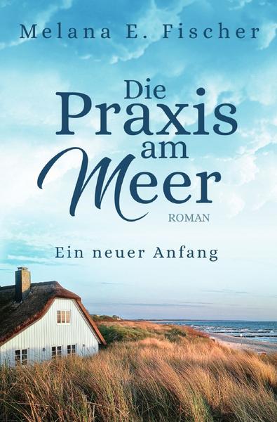 Die Praxis am Meer auf Föhr / Die Praxis am Meer Ein neuer Anfang