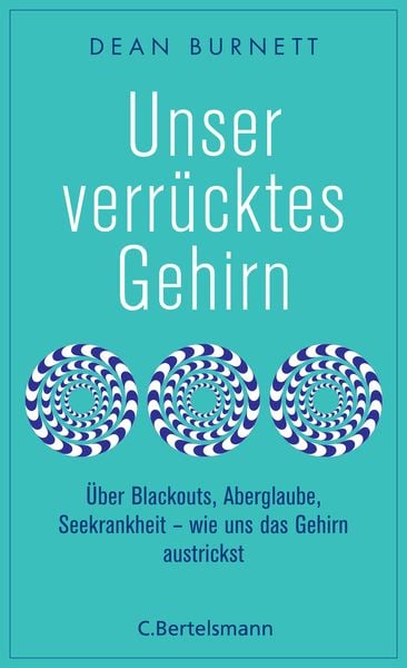 Unser verrücktes Gehirn