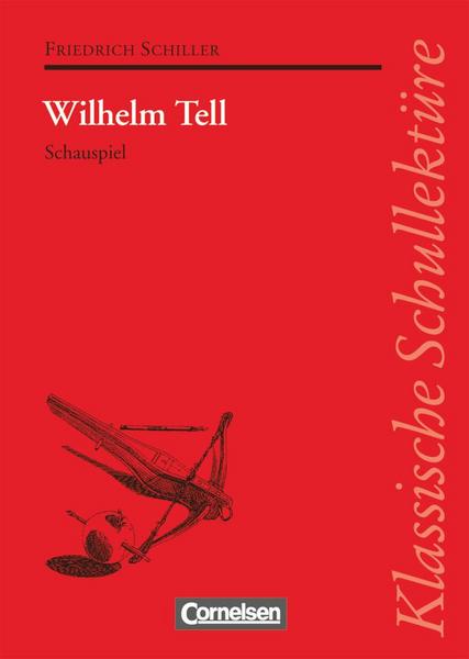 Wilhelm Tell. Textausgabe mit Materialien