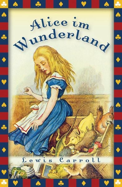 Lewis Carroll, Alice im Wunderland (Vollständige Ausgabe)