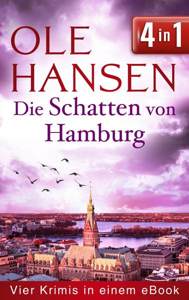 Die Schatten von Hamburg: Vier Kriminalromane in einem eBook (exklusiv vorab lesen)