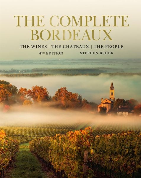 The Complete Bordeaux: 4th Edition