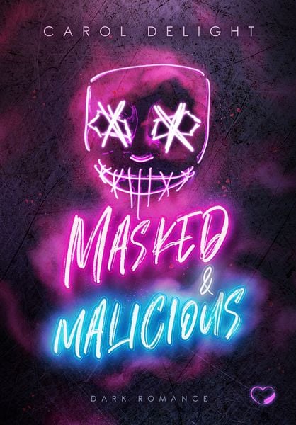 Masked & Malicious: Dark Romance