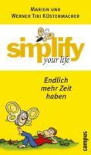 Simplify your life - Endlich mehr Zeit haben