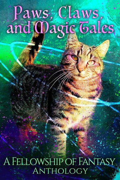 Paws, Claws, and Magic Tales (Fellowship of Fantasy, #5)