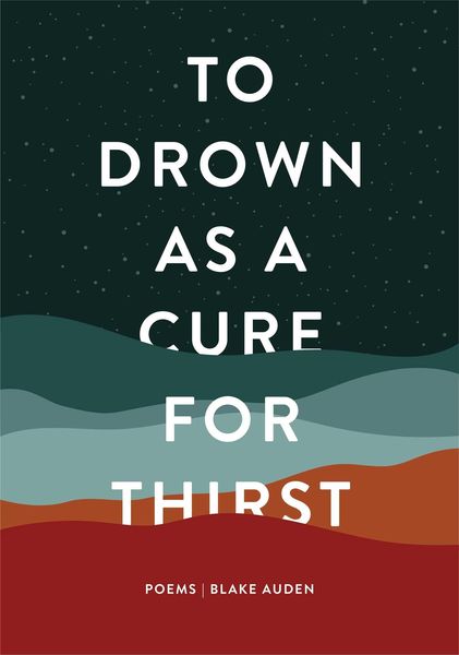 Auden, B: To Drown as a Cure for Thirst