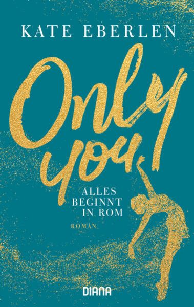 Only You – Alles beginnt in Rom