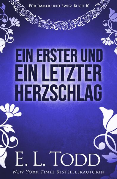 Ein erster und ein letzter Herzschlag (Für immer und ewig, #10)