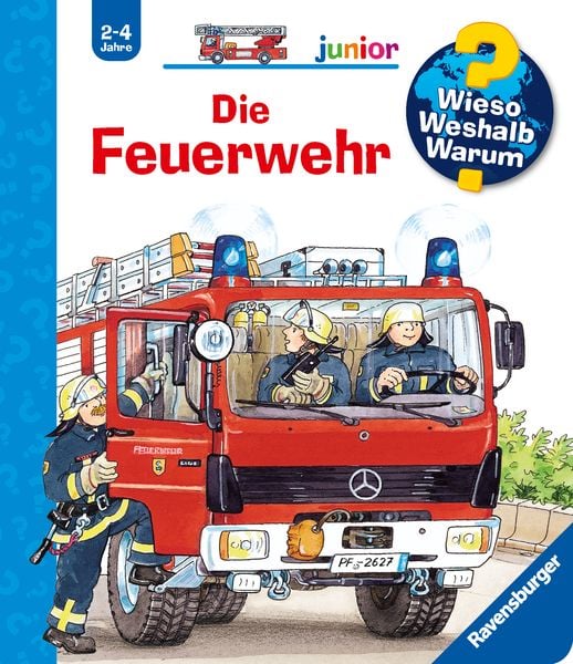 Die Feuerwehr / Wieso? Weshalb? Warum? Junior Bd. 2