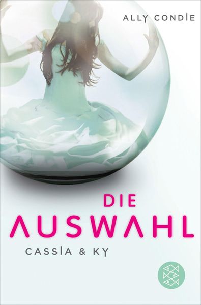 Die Auswahl / Cassia & Ky Bd. 1