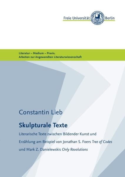 Masterarbeiten der Angewandten Literaturwissenschaft / Skulpturale Texte