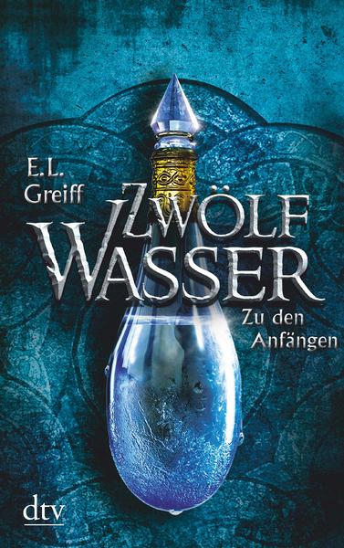 Zu den Anfängen / Zwölf Wasser-Reihe Bd. 1