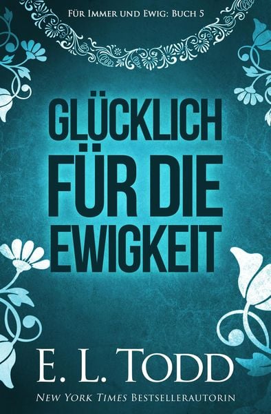 Glücklich für die Ewigkeit (Für immer und ewig, #5)