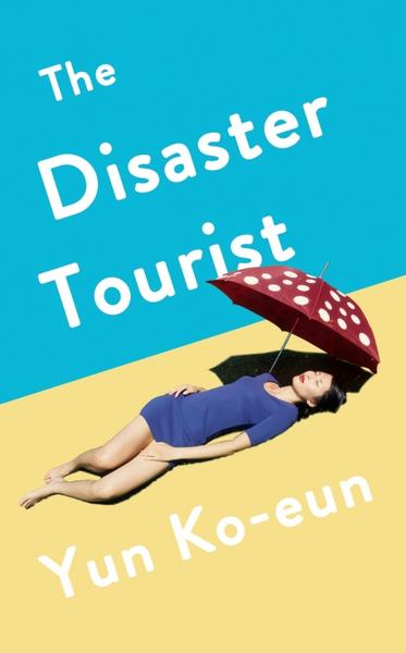 Ko-Eun, Y: The Disaster Tourist