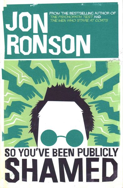 Ronson, J: So You've Been Publicly Shamed