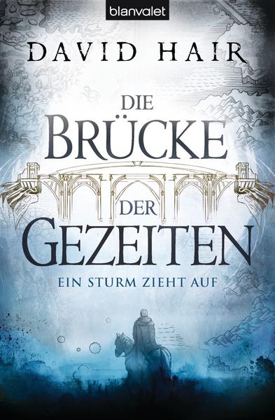 Ein Sturm zieht auf / Die Brücke der Gezeiten Bd.1