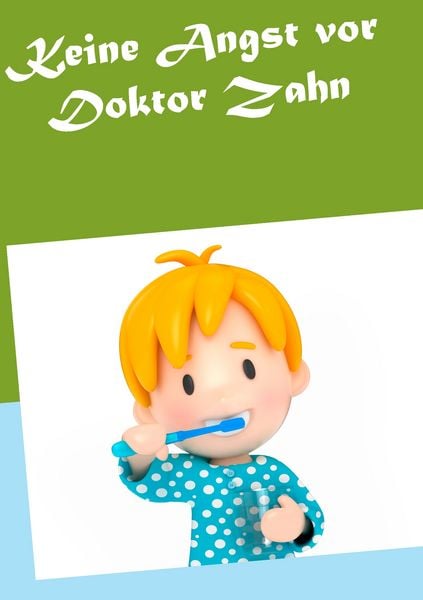 Keine Angst vor Doktor Zahn