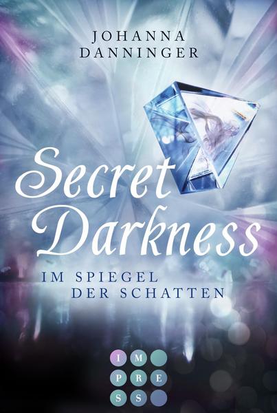 Secret Darkness. Im Spiegel der Schatten (Ein »Secret Elements«-Roman)