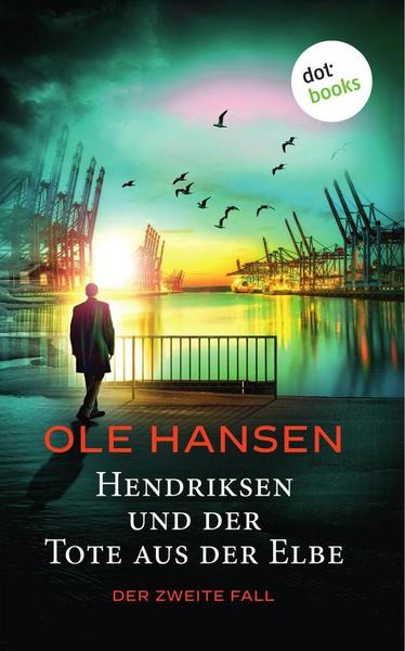 Hendriksen und der Tote aus der Elbe: Der zweite Fall