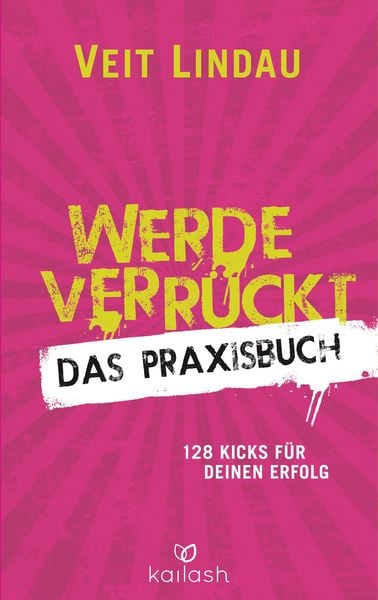 Werde verrückt – Das Praxisbuch