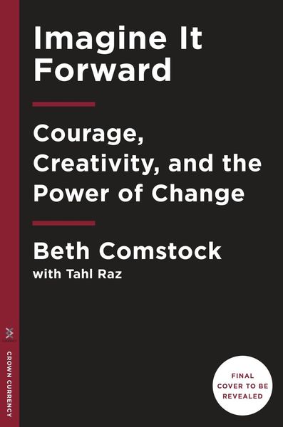 Imagine It Forward: Courage, Creativity, and the Power of Change