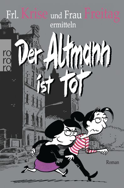 Der Altmann ist tot / Frl. Krise und Frau Freitag Band 1