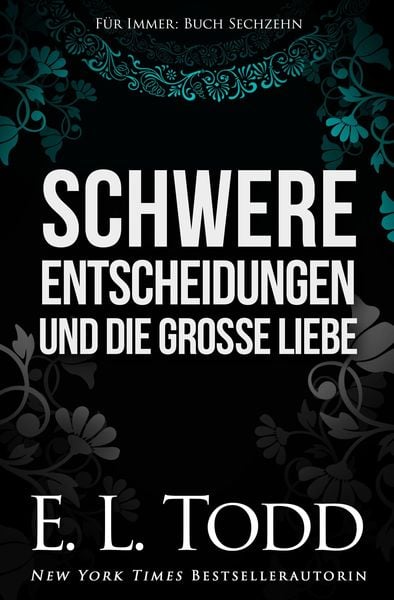 Schwere Entscheidungen und die große Liebe (Für Immer, #16)