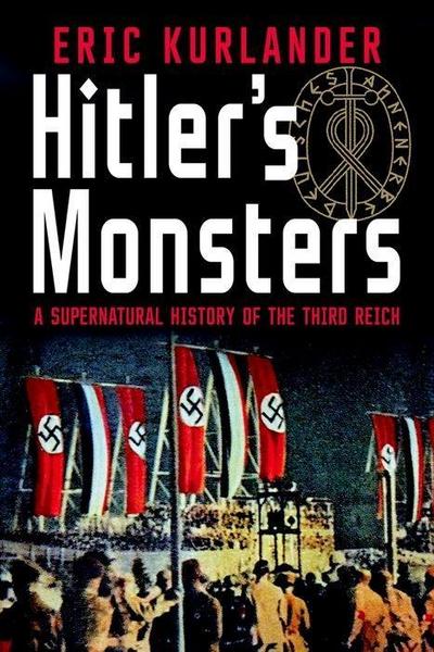 Kurlander, E: Hitler's Monsters