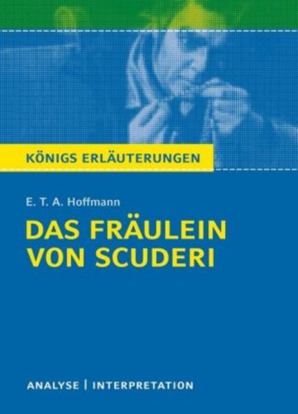 Das Fräulein von Scuderi. Erläuterungen und Materialien