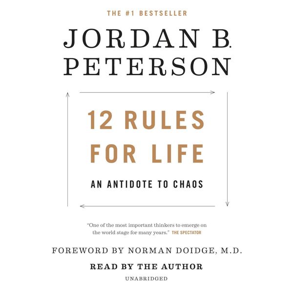 12 Rules for Life: An Antidote to Chaos