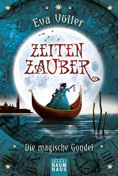Die magische Gondel / Zeitenzauber Bd. 1