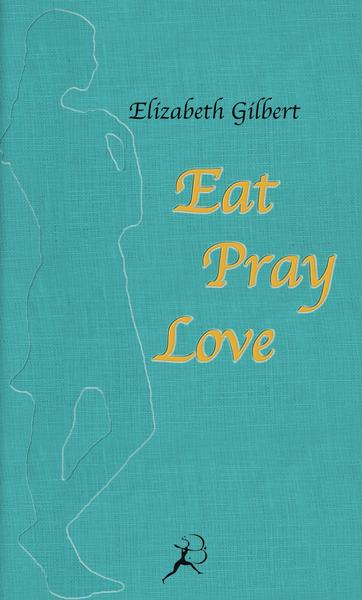 Eat Pray Love