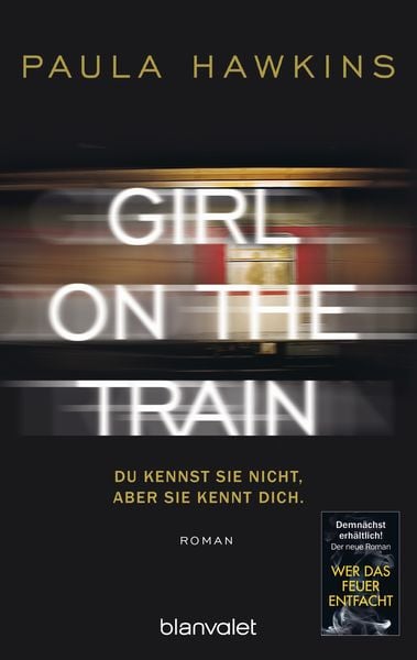 Girl on the Train - Du kennst sie nicht, aber sie kennt dich.