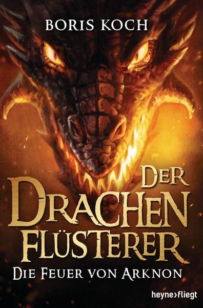 Der Drachenflüsterer - Die Feuer von Arknon