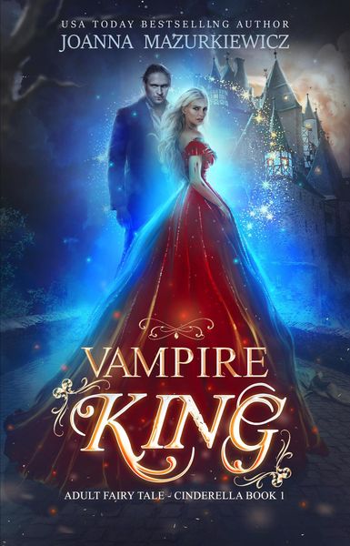 Vampire King (Adult Fairy Tale Romance, Cinderella Book 1)