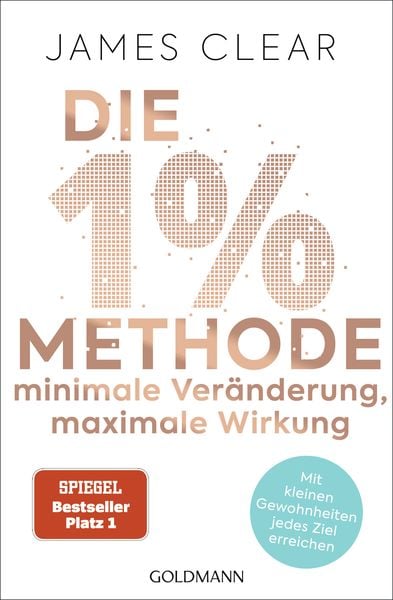 Die 1%-Methode – Minimale Veränderung, maximale Wirkung