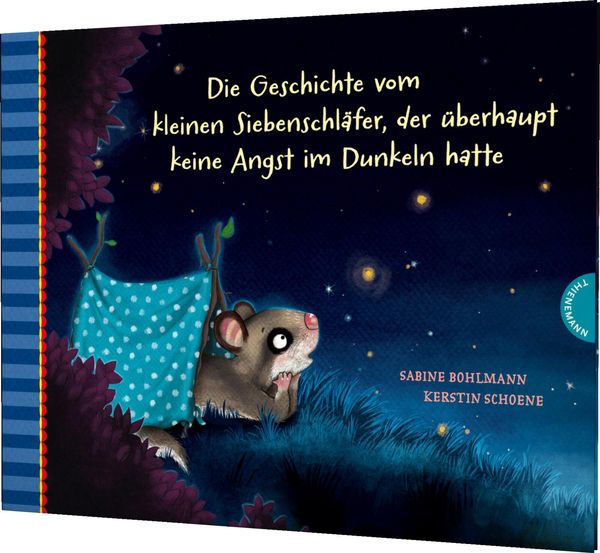 Der kleine Siebenschläfer 5: Die Geschichte vom kleinen Siebenschläfer, der überhaupt keine Angst im Dunkeln hatte