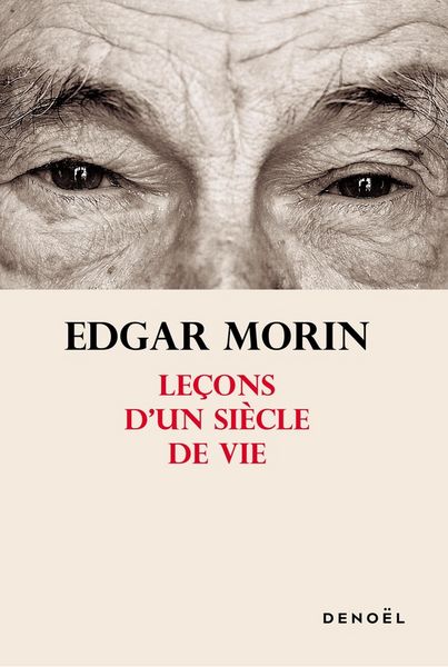 Morin, E: Leçons d'un siècle de vie