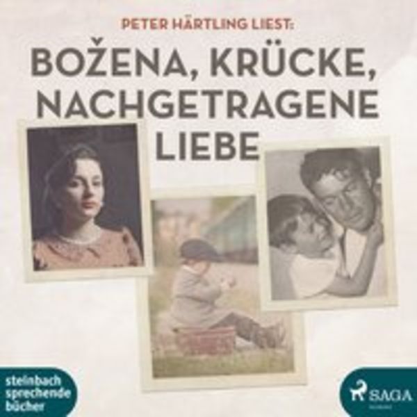 Peter Härtling liest: Bozena / Krücke / Nachgetragene Liebe