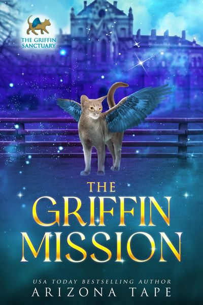 The Griffin Mission (The Griffin Sanctuary, #0.5)