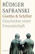 Goethe und Schiller. Geschichte einer Freundschaft