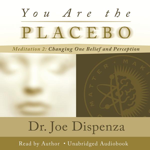 You Are the Placebo Meditation 2 - Revised Edition