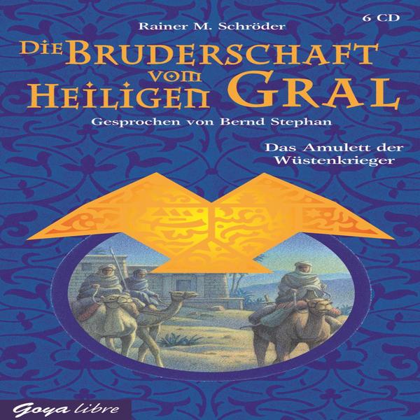 Die Bruderschaft vom heiligen Gral - Das Amulett der Wüstenkrieger