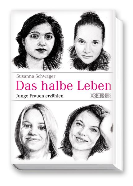 Das halbe Leben – Junge Frauen erzählen