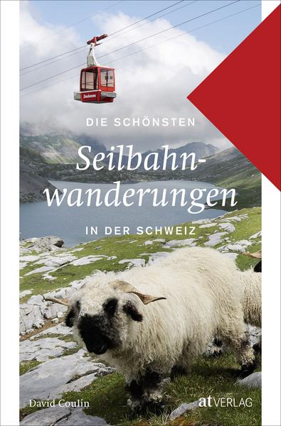 Die schönsten Seilbahnwanderungen in der Schweiz