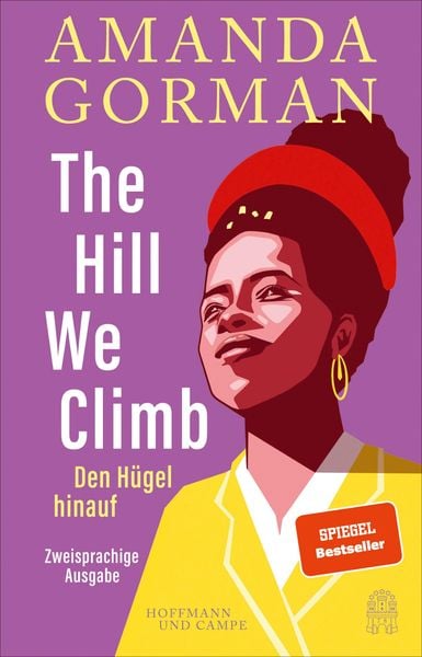 The Hill We Climb - Den Hügel hinauf: Zweisprachige Ausgabe